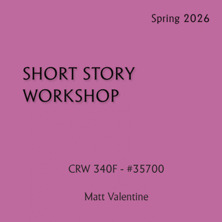 CRW 340F - Short Story Workshop