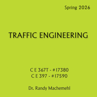 C E 367T / C E 397 - Traffic Engineering