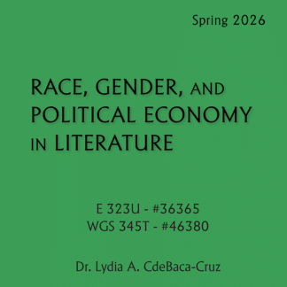 E323U / WGS345T - Race, Gender, and Political Economy in Literature