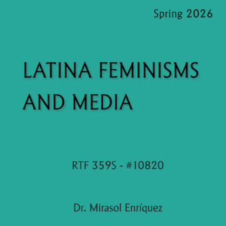 RTF 359S  - Latina Feminisms and Media