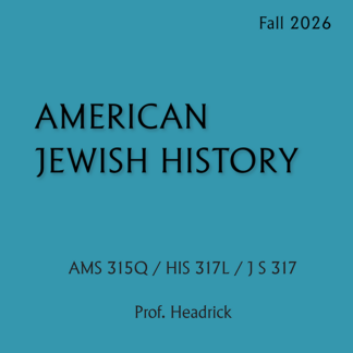 AMS 315Q / HIS 317L / J S 317 - American Jewish History