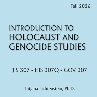 JS 307 / HIS 307Q / GOV 307 - Intro to Holocaust and Genocide Studies